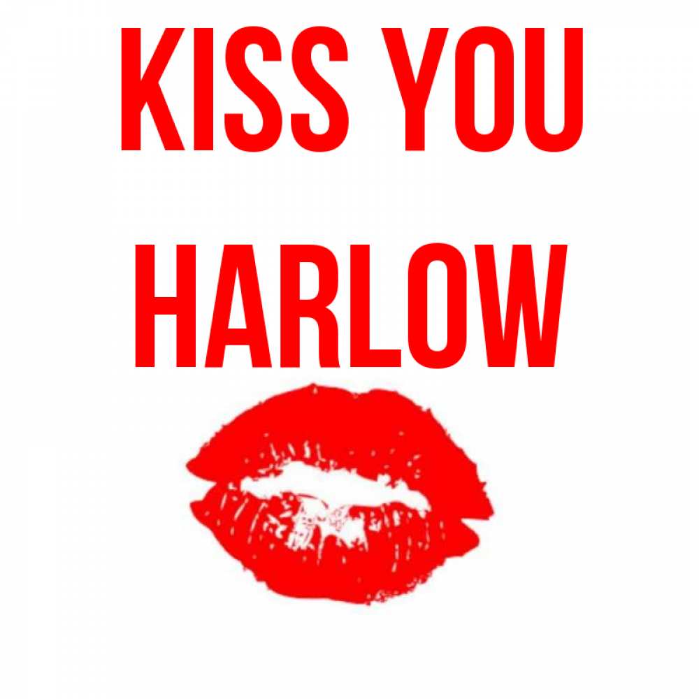 Greetings card с именем, Harlow Kiss you помада и губы Greetings with text for free download 