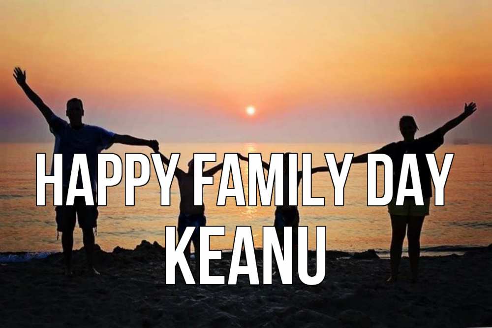 Greetings card с именем, Keanu happy family day мама, папа, дети, дочка,сын, море, пляж, закат Greetings with text for free download 