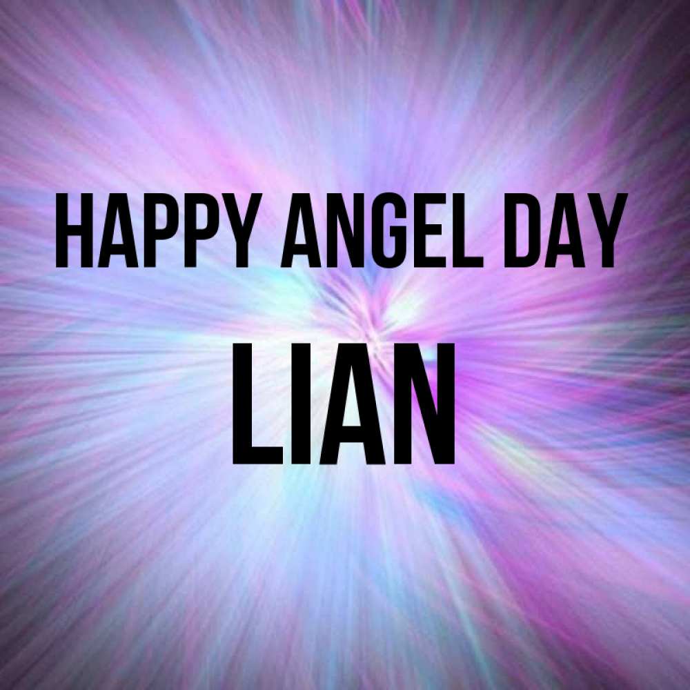 Greetings card с именем, Lian happy angel day ангельский свет Greetings with text for free download 
