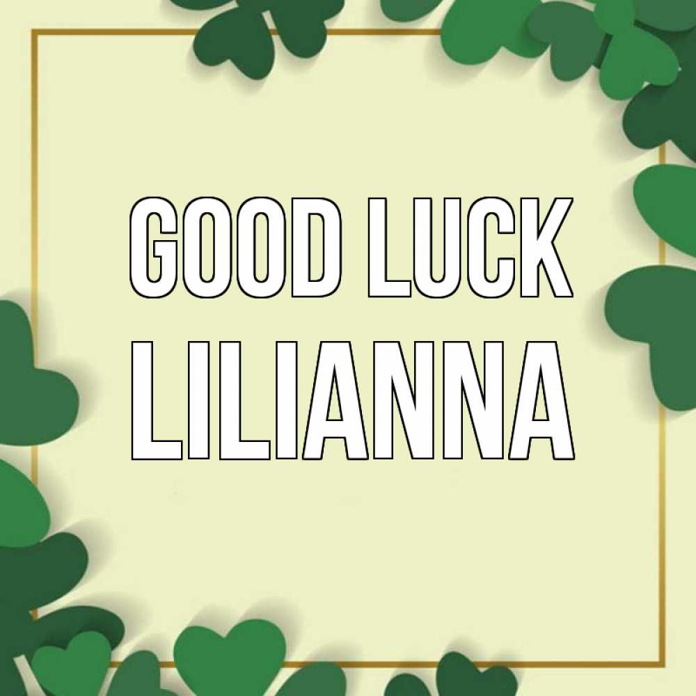 Greetings card с именем, Lilianna Good luck рамка 2 Greetings with text for free download 