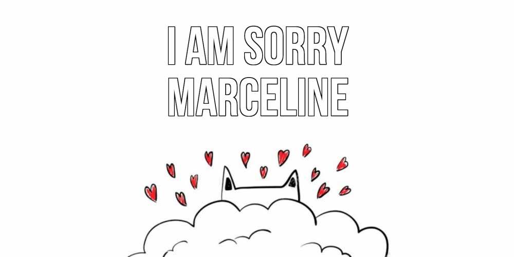 Greetings card с именем, Marceline I am sorry прости меня Greetings with text for free download 
