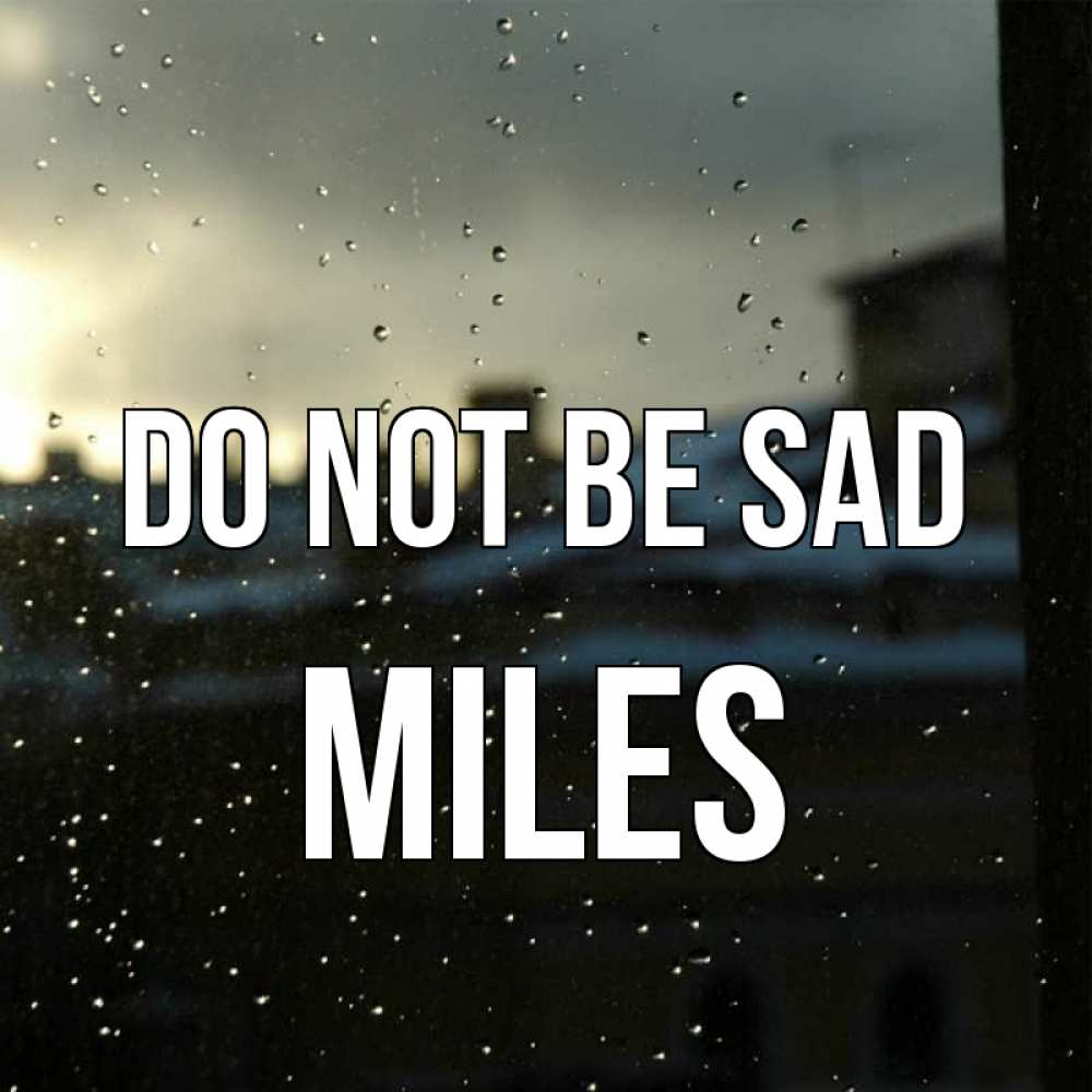 Greetings card с именем, Miles Do not be sad вид на крыши Greetings with text for free download 