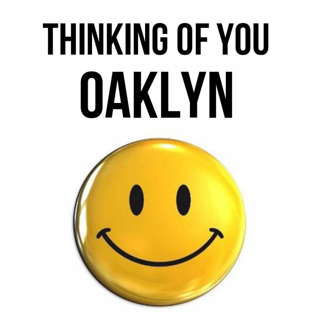 Greetings card с именем, Oaklyn Thinking of you создать открытку с подписью своими руками Greetings with text for free download 