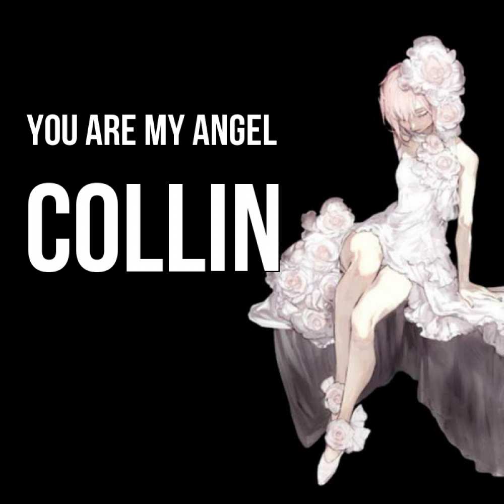 Greetings card с именем, Collin You are my angel девушка в стиле аниме как ангел Greetings with text for free download 