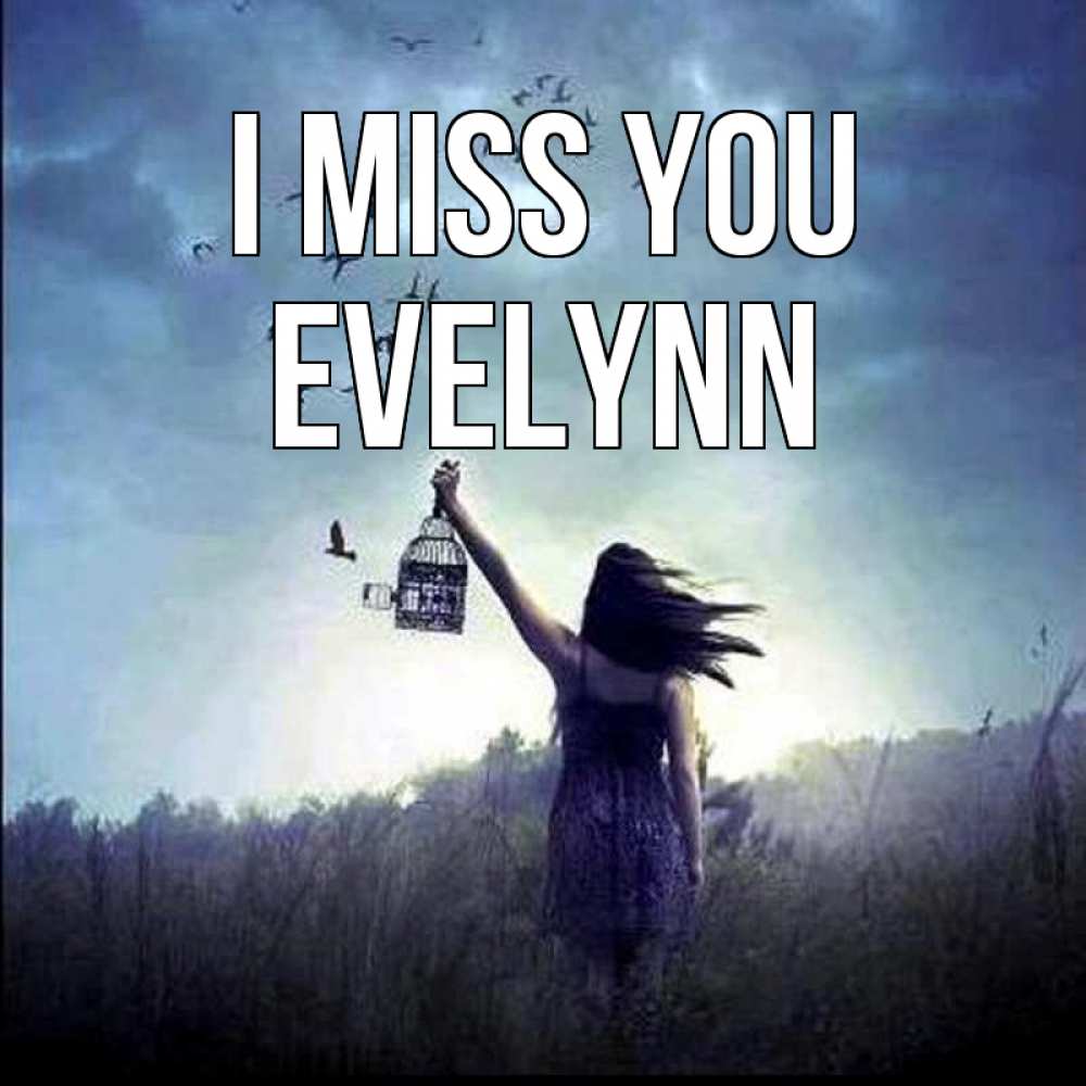 Greetings card с именем, Evelynn I miss you приходи ко мне Greetings with text for free download 