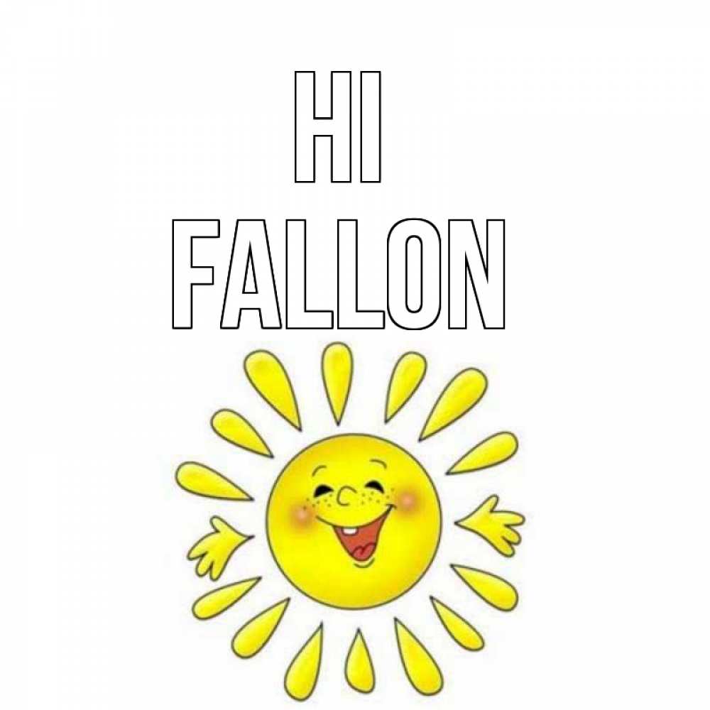 Greetings card с именем, Fallon Hi солнце Greetings with text for free download 