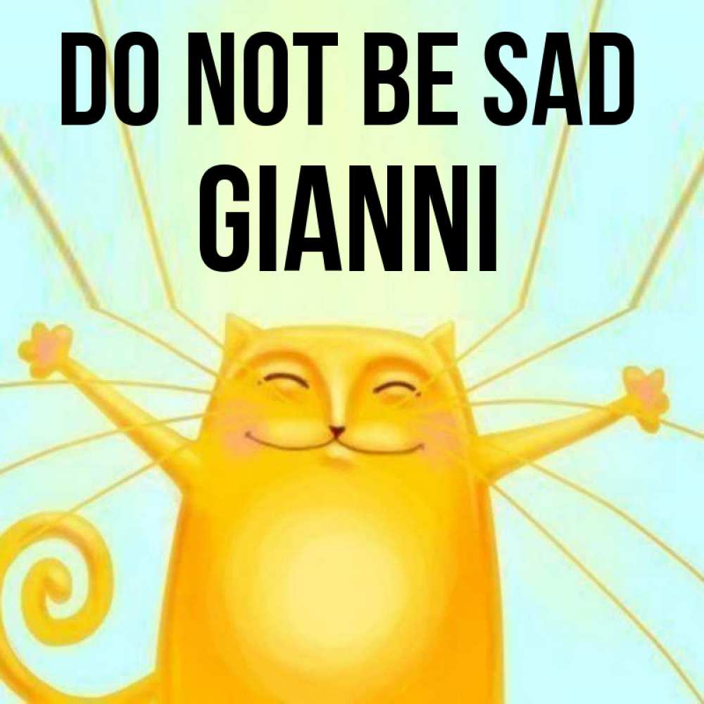 Greetings card с именем, Gianni Do not be sad обнимашки усатые Greetings with text for free download 