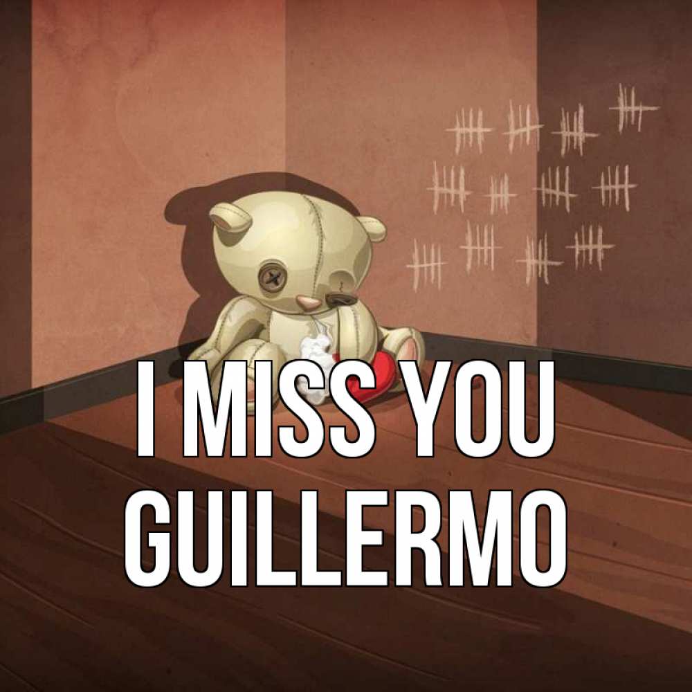 Greetings card с именем, Guillermo I miss you скорее ко мне Greetings with text for free download 
