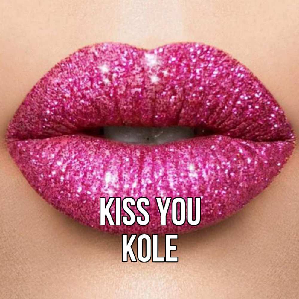 Greetings card с именем, Kole Kiss you поцелуй с подписью для парня Greetings with text for free download 