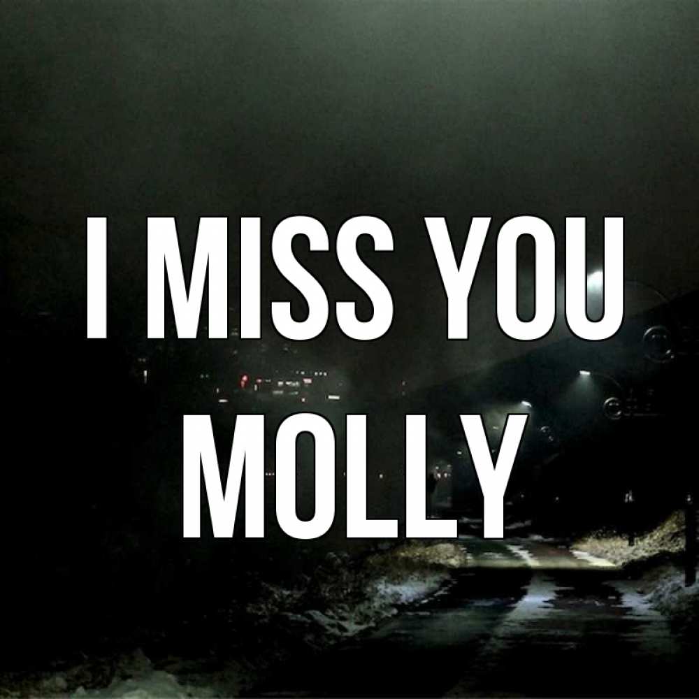 Greetings card с именем, Molly I miss you окраина города Greetings with text for free download 
