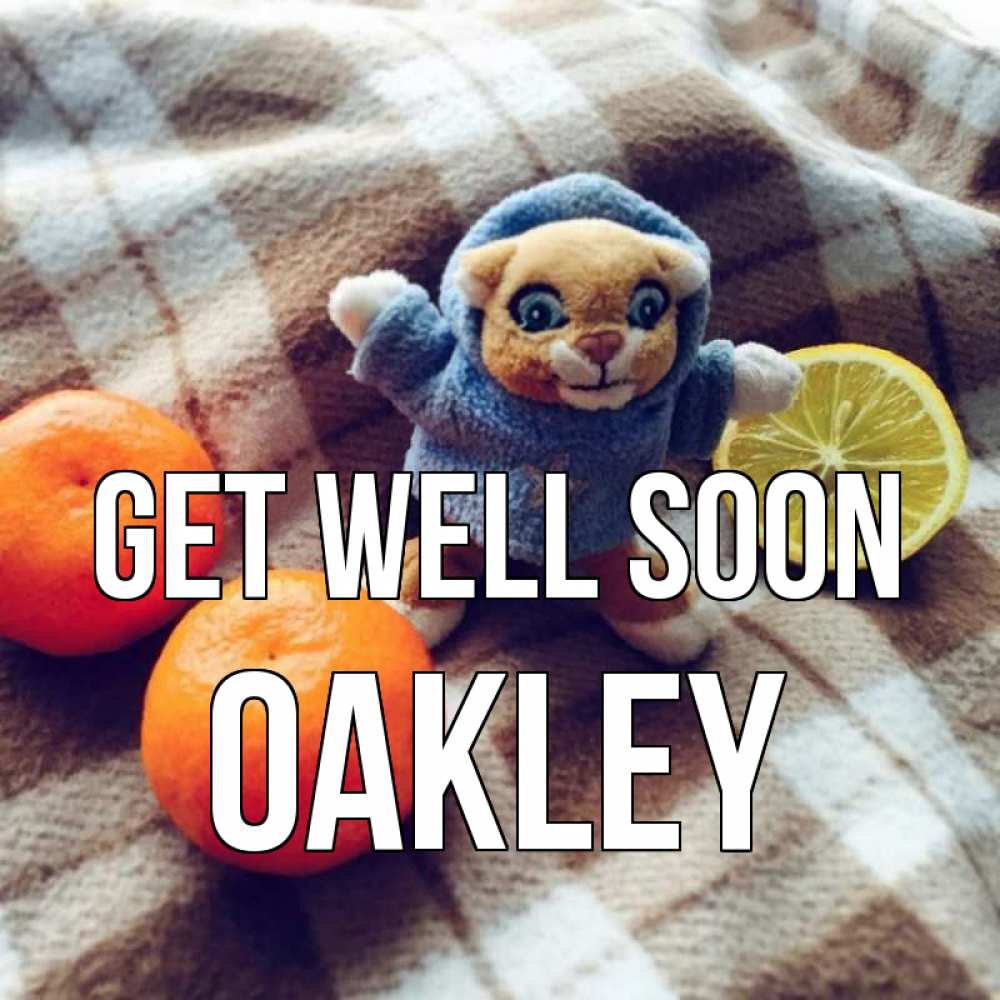 Greetings card с именем, Oakley Get well soon вот тебе апельсинка и лимон Greetings with text for free download 