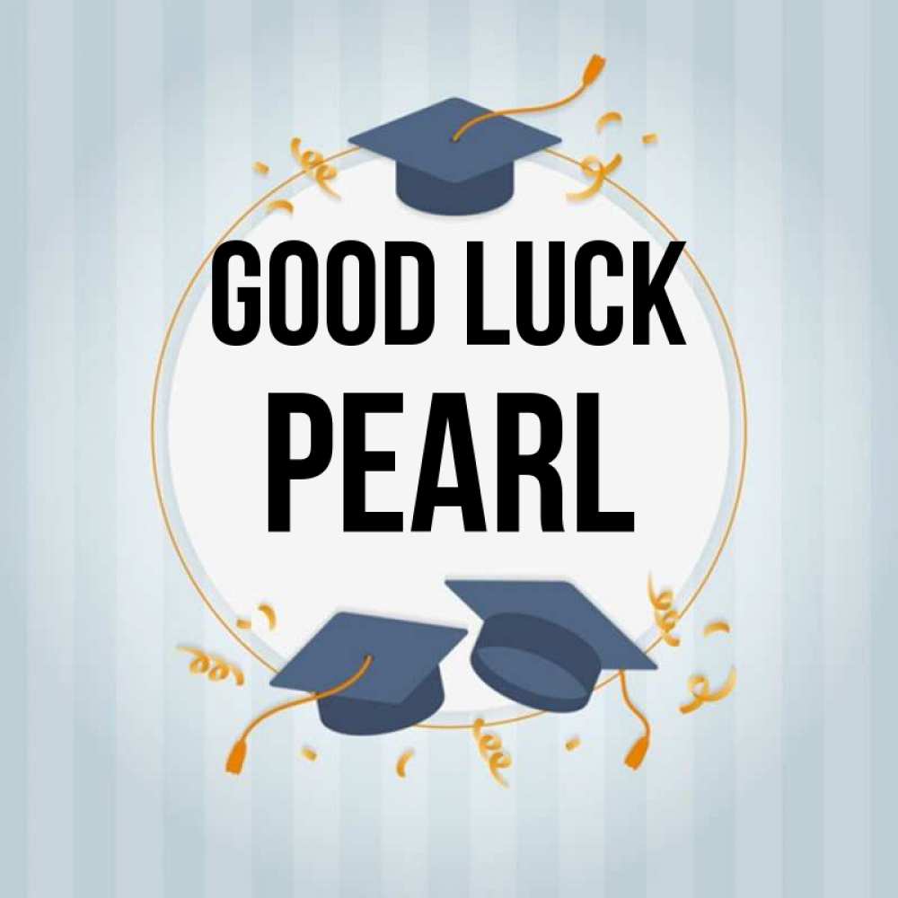 Greetings card с именем, Pearl Good luck для студентов Greetings with text for free download 