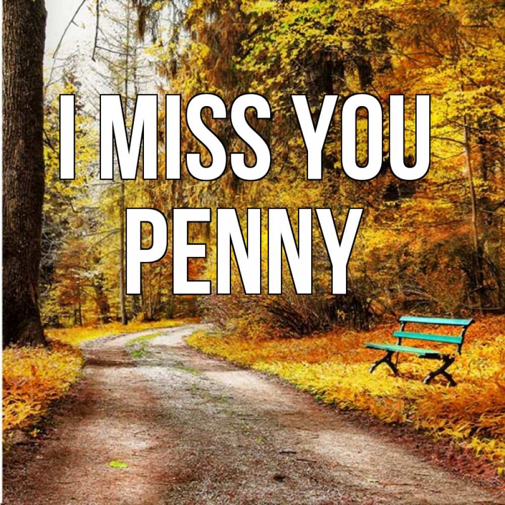Greetings card с именем, Penny I miss you зеленая лавочка и осенний лес Greetings with text for free download 