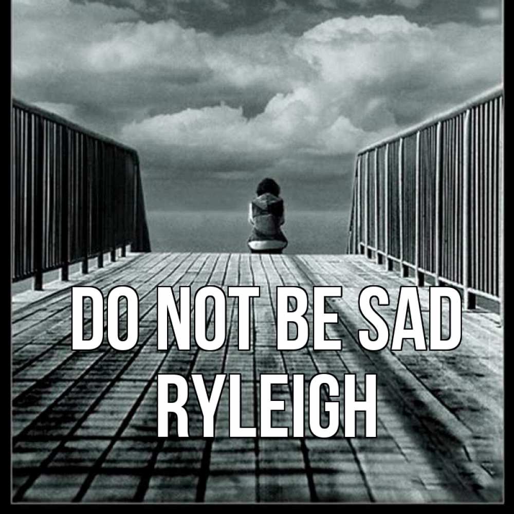 Greetings card с именем, Ryleigh Do not be sad облака пирс забор 1 Greetings with text for free download 