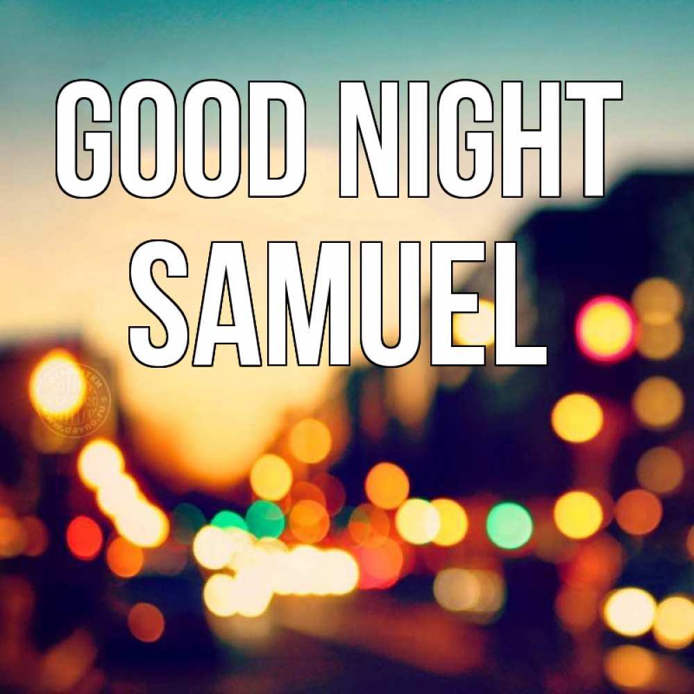 Greetings card с именем, Samuel Good night город Greetings with text for free download 