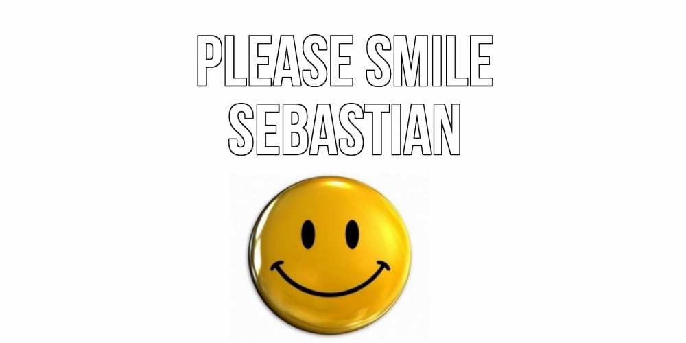Greetings card с именем, Sebastian Please smile смайл Greetings with text for free download 