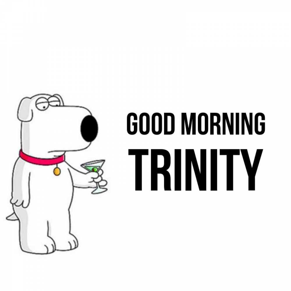 Greetings card с именем, Trinity Good morning герои мультфильмов белый пес Greetings with text for free download 