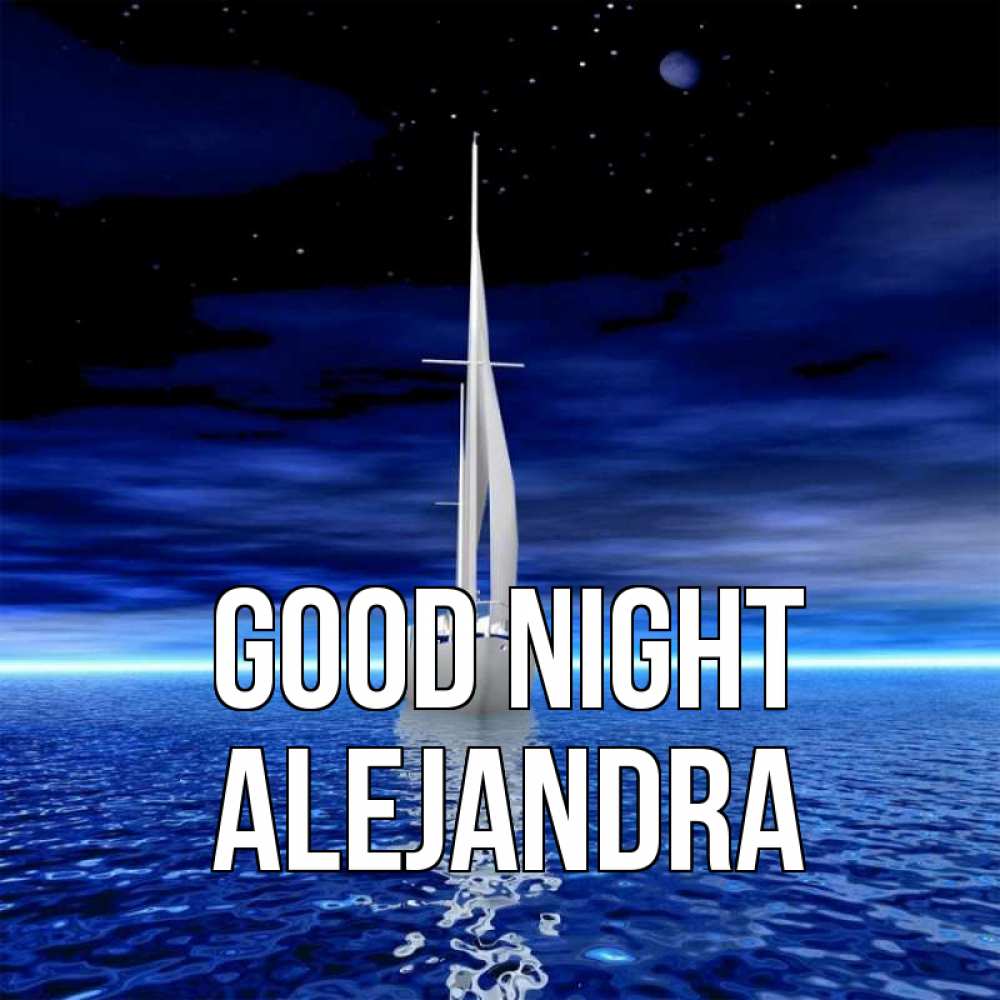 Greetings card с именем, Alejandra Good night ночью Greetings with text for free download 
