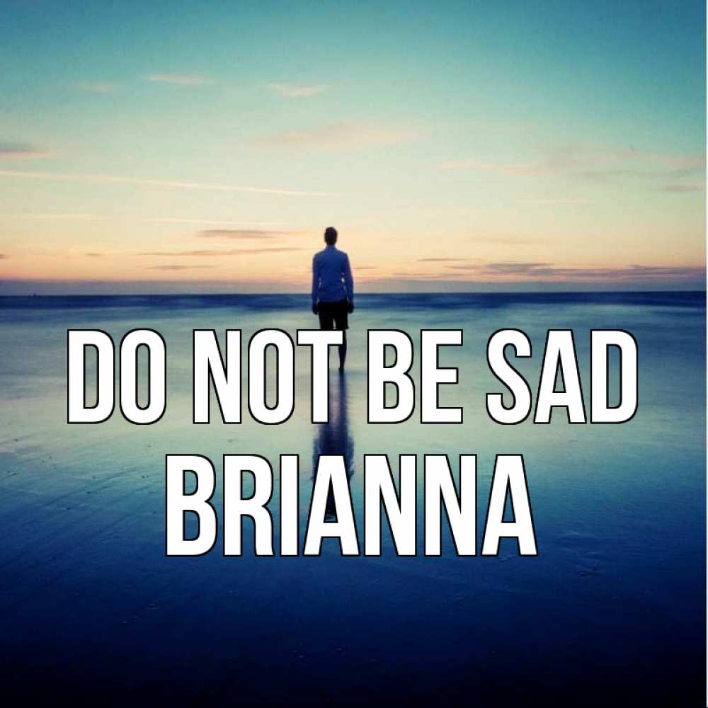 Greetings card с именем, Brianna Do not be sad небо и гладь льда Greetings with text for free download 