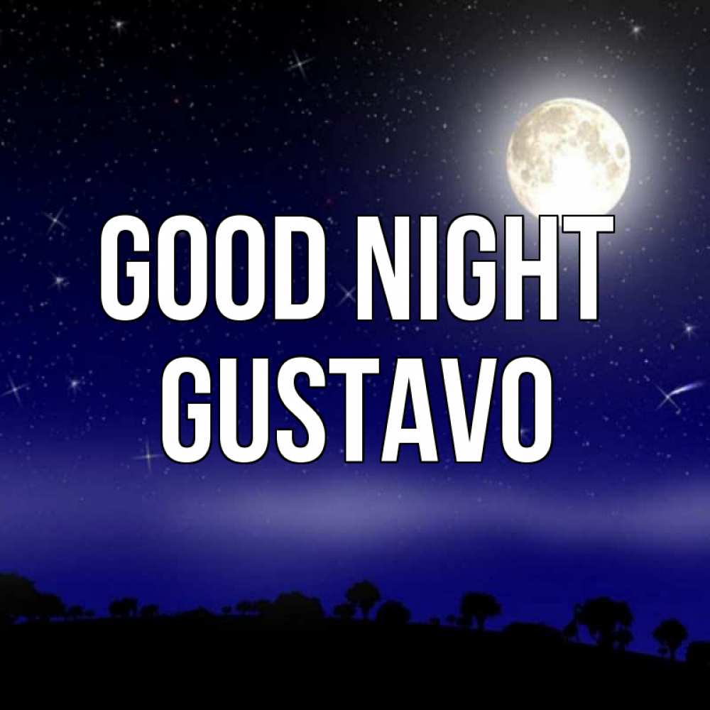 Greetings card с именем, Gustavo Good night ночное небо и лесная опушка при свете луны Greetings with text for free download 
