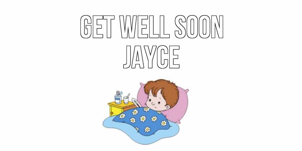 Greetings card с именем, Jayce Get well soon не болейте дети Greetings with text for free download 