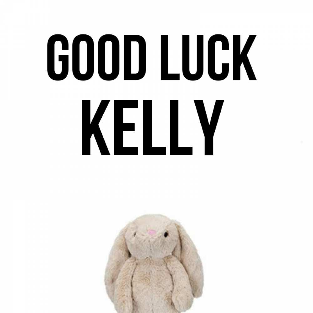 Greetings card с именем, Kelly Good luck сайт создаватель открыток Greetings with text for free download 