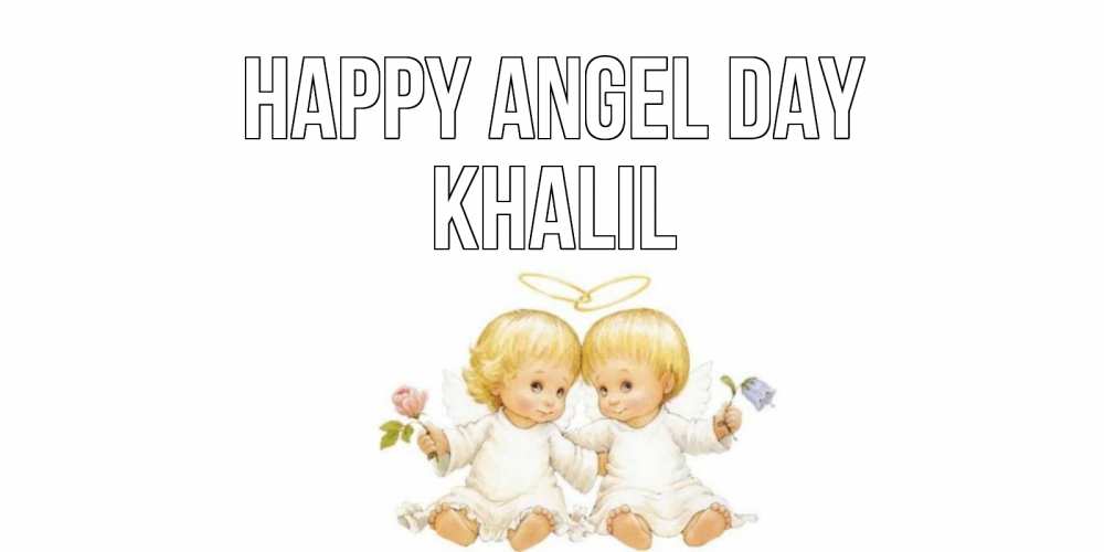 Greetings card с именем, Khalil happy angel day Два ребенка ангела Greetings with text for free download 