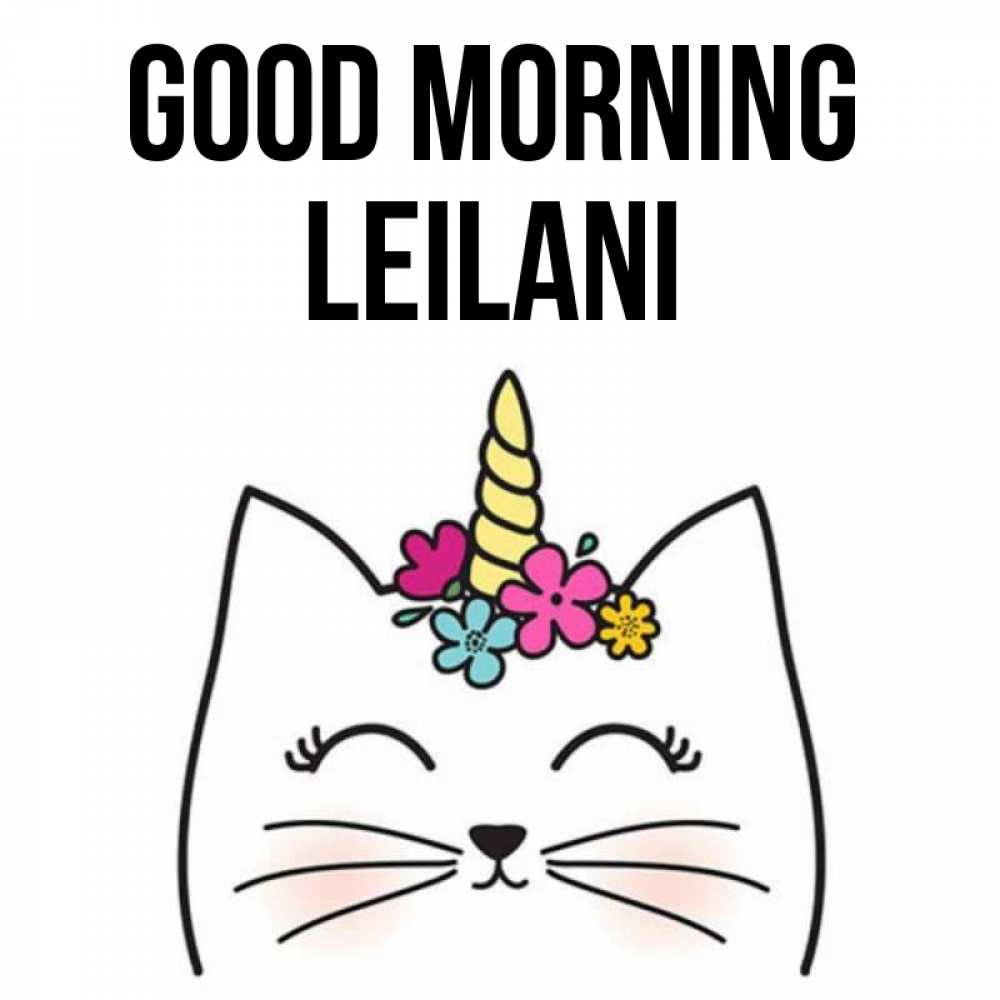 Greetings card с именем, Leilani Good morning утречко Greetings with text for free download 