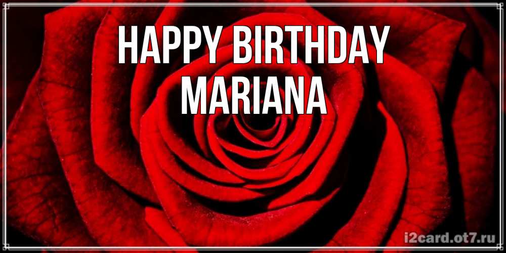 Greetings card с именем, Mariana Happy Birthday алая роза Greetings with text for free download 