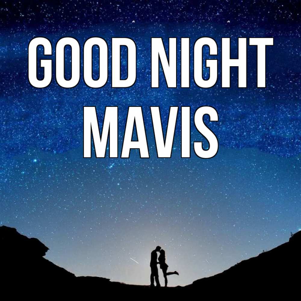 Greetings card с именем, Mavis Good night звездное небо и люди Greetings with text for free download 