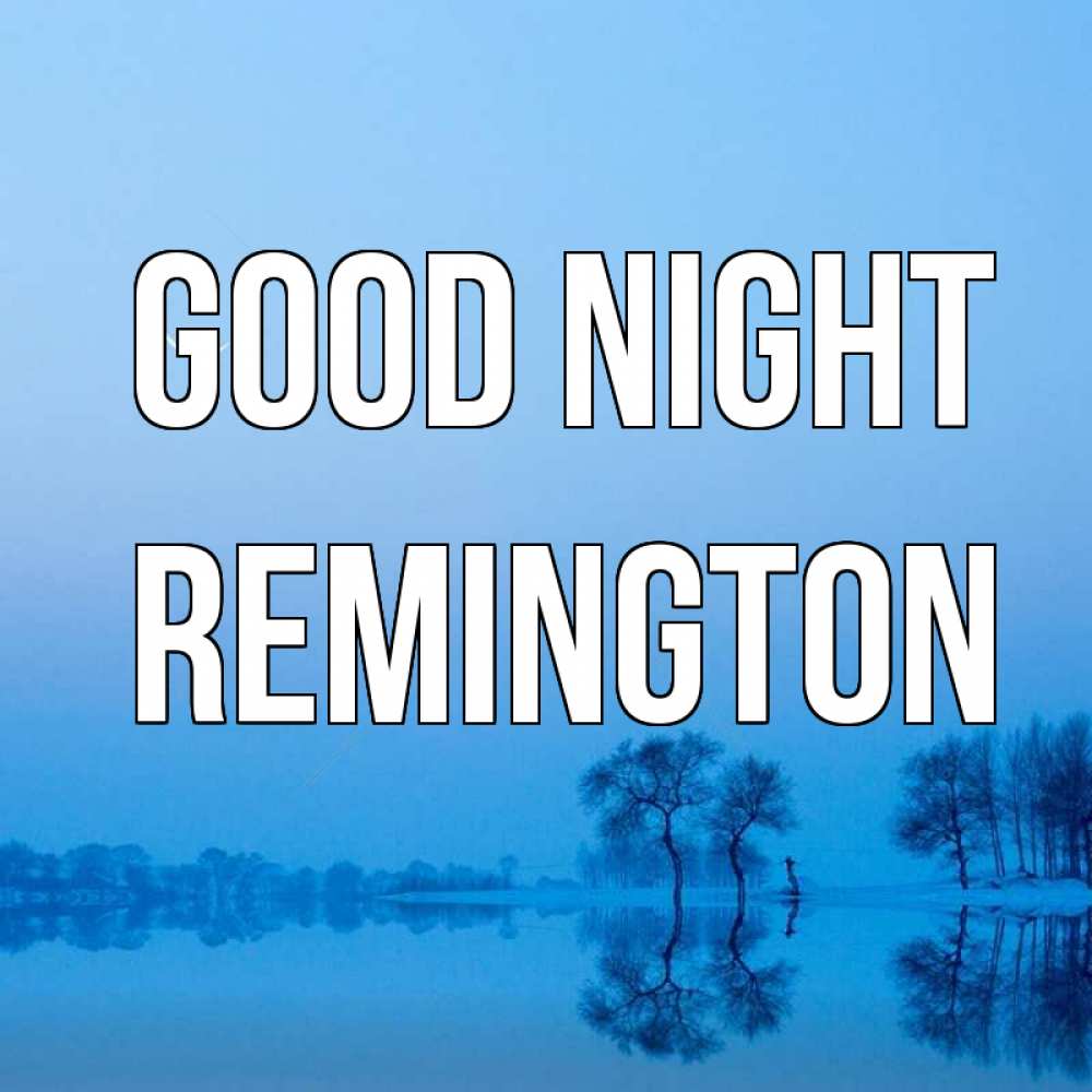 Greetings card с именем, Remington Good night весна Greetings with text for free download 