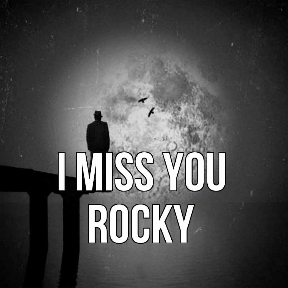 Greetings card с именем, Rocky I miss you мост 1 Greetings with text for free download 