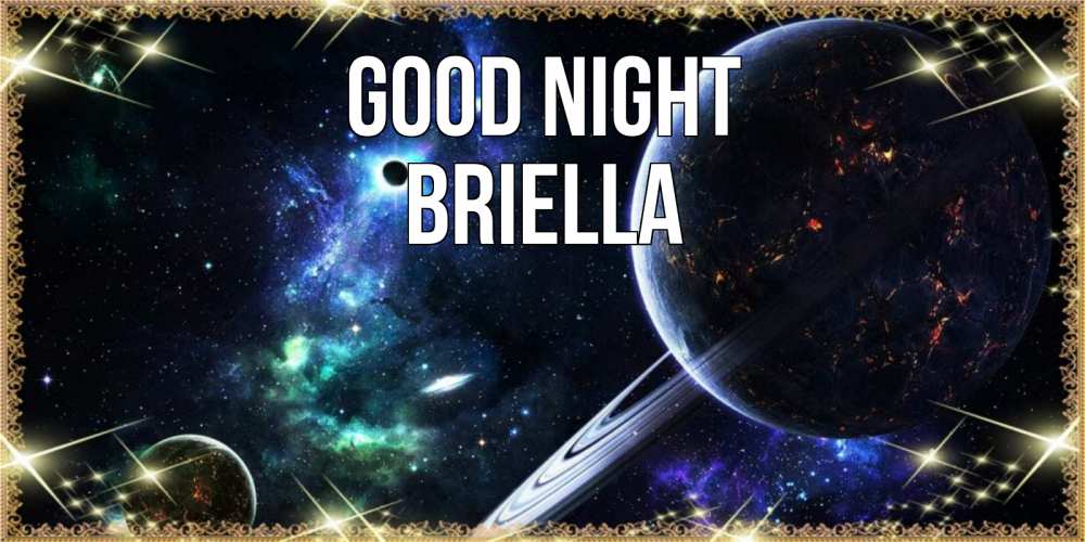 Greetings card с именем, Briella Good night сладких снов и спокойной ночи Greetings with text for free download 