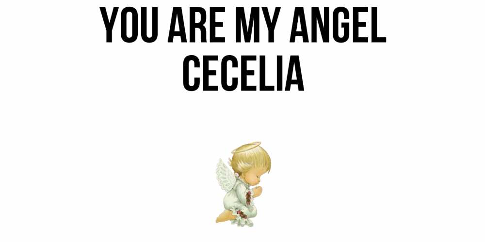 Greetings card с именем, Cecelia You are my angel ангел Greetings with text for free download 