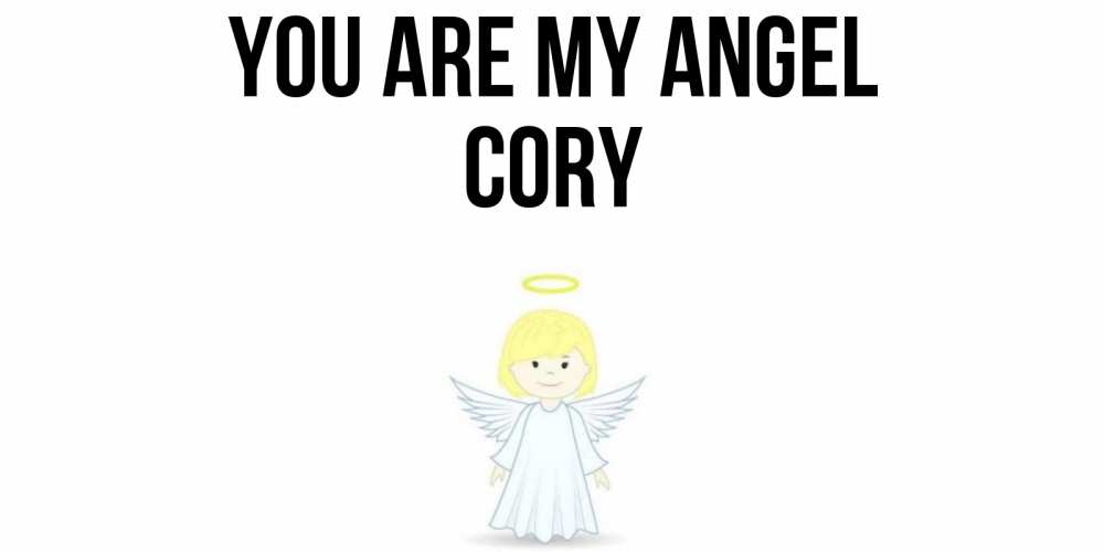 Greetings card с именем, Cory You are my angel ангел Greetings with text for free download 