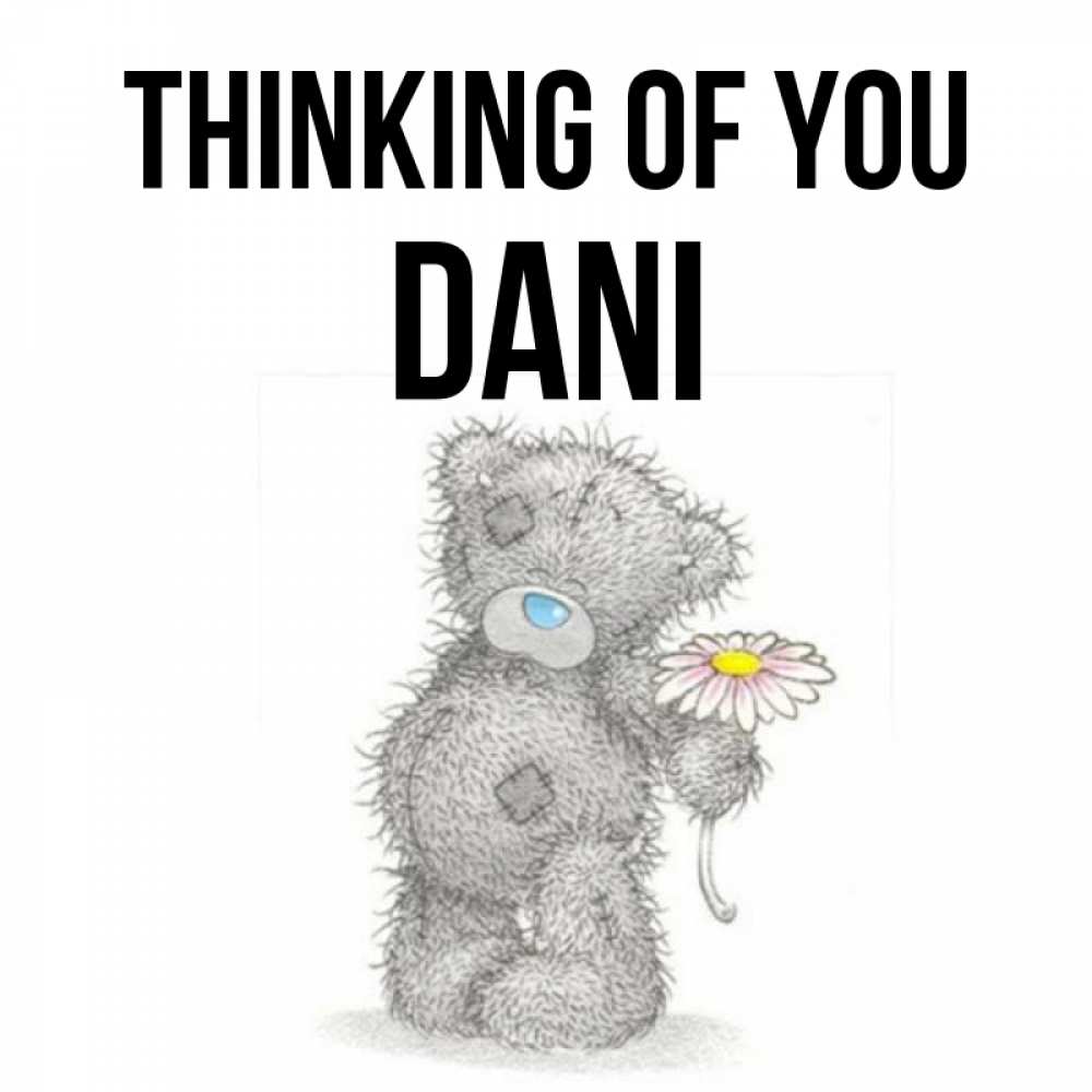 Greetings card с именем, Dani Thinking of you мысли только о тебе Greetings with text for free download 
