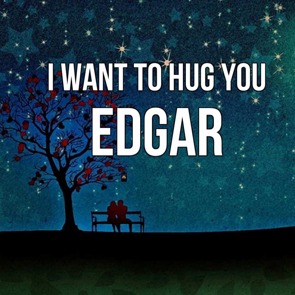 Greetings card с именем, Edgar I want to hug you много звезд Greetings with text for free download 