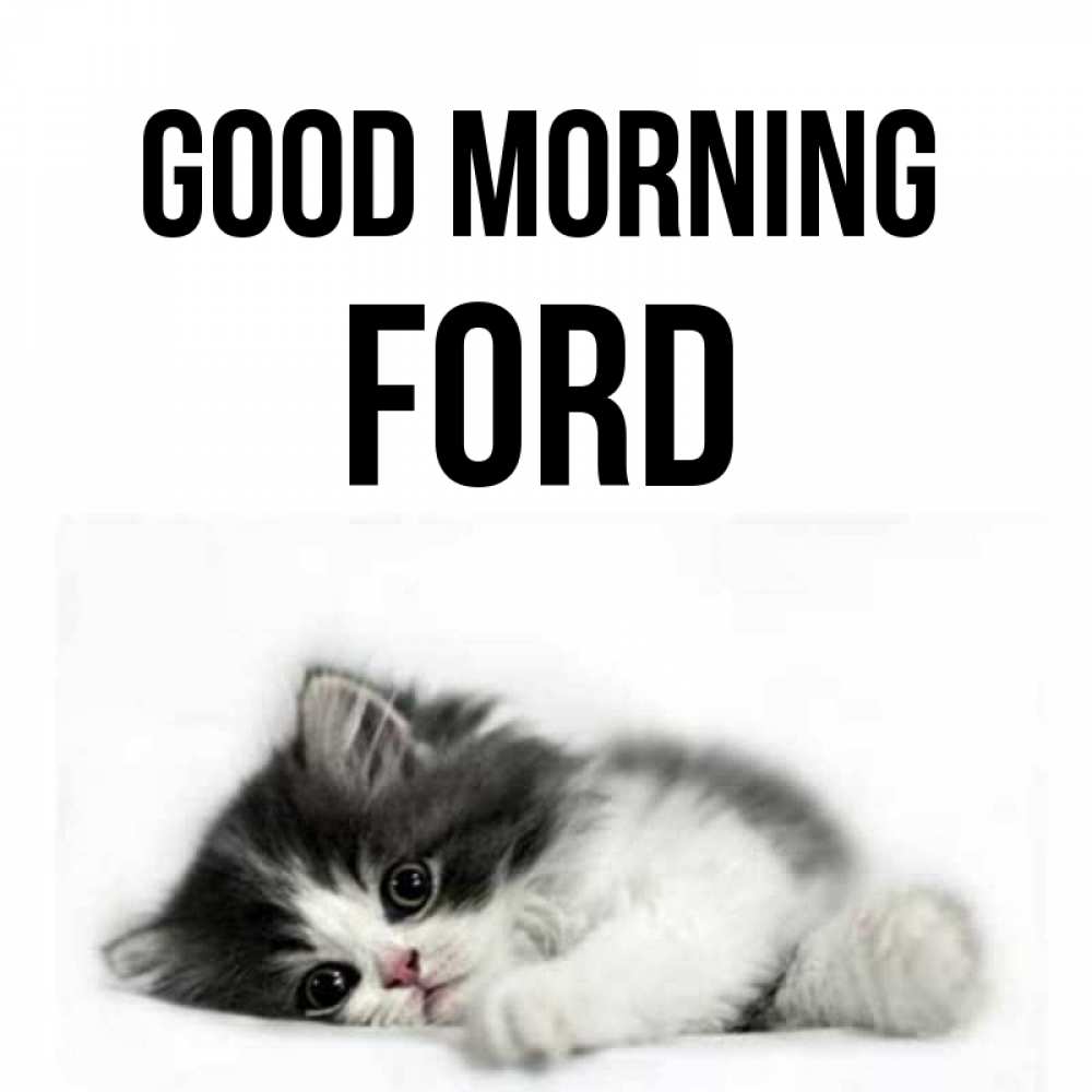 Greetings card с именем, Ford Good morning кот лапки Greetings with text for free download 