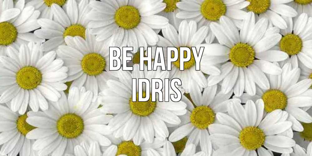Greetings card с именем, Idris Be happy поляна ромашек Greetings with text for free download 