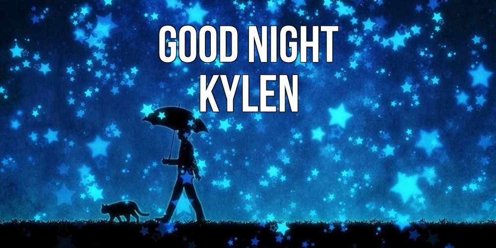Greetings card с именем, Kylen Good night ночные прогулки с котом под звездами Greetings with text for free download 