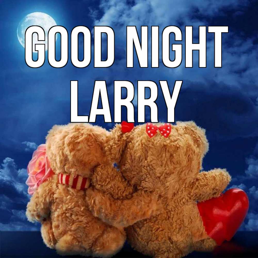 Greetings card с именем, Larry Good night плюшевые Greetings with text for free download 