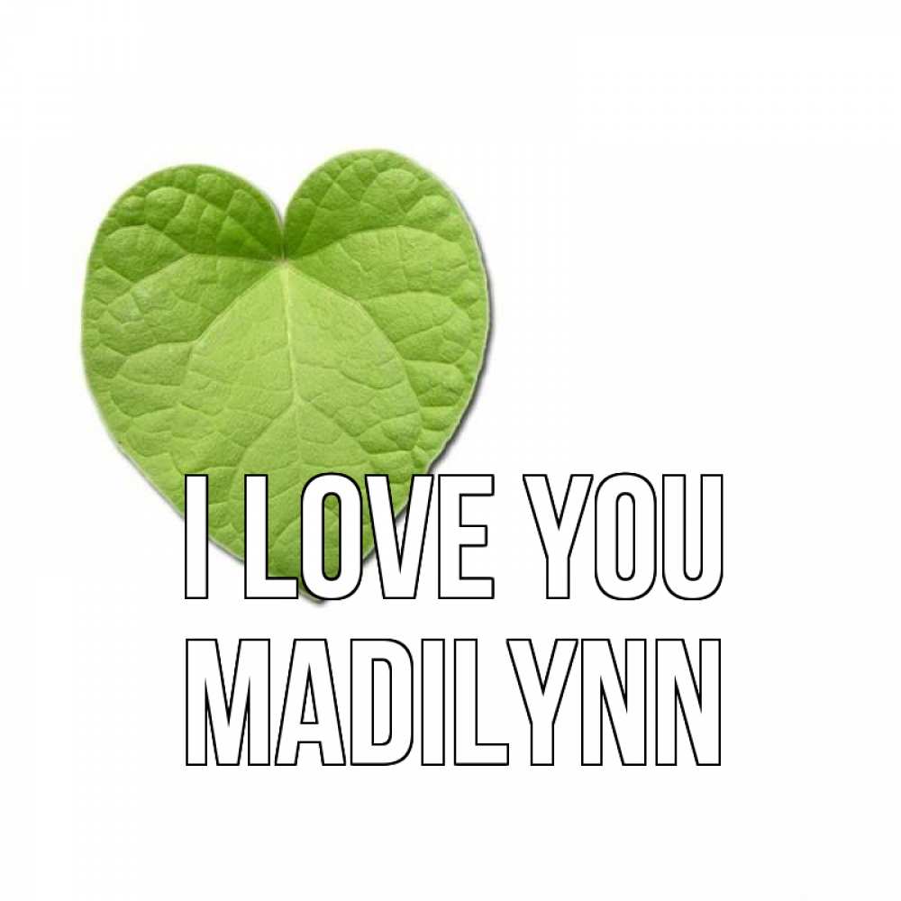 Greetings card с именем, Madilynn I love you тебе Greetings with text for free download 