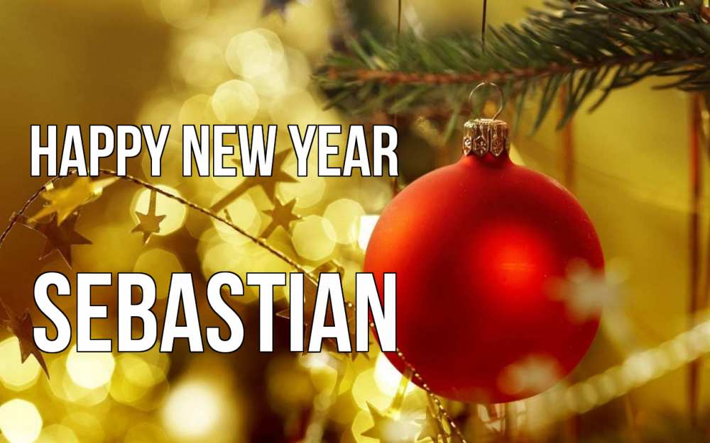 Greetings card с именем, Sebastian Happy New Year новый год, новогодняя игрушка Greetings with text for free download 