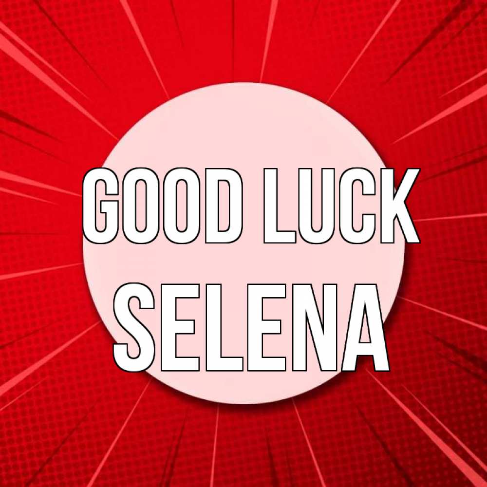 Greetings card с именем, Selena Good luck розовая кнопка Greetings with text for free download 