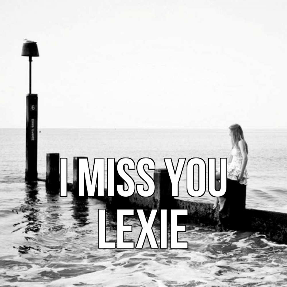Greetings card с именем, Lexie I miss you вода Greetings with text for free download 
