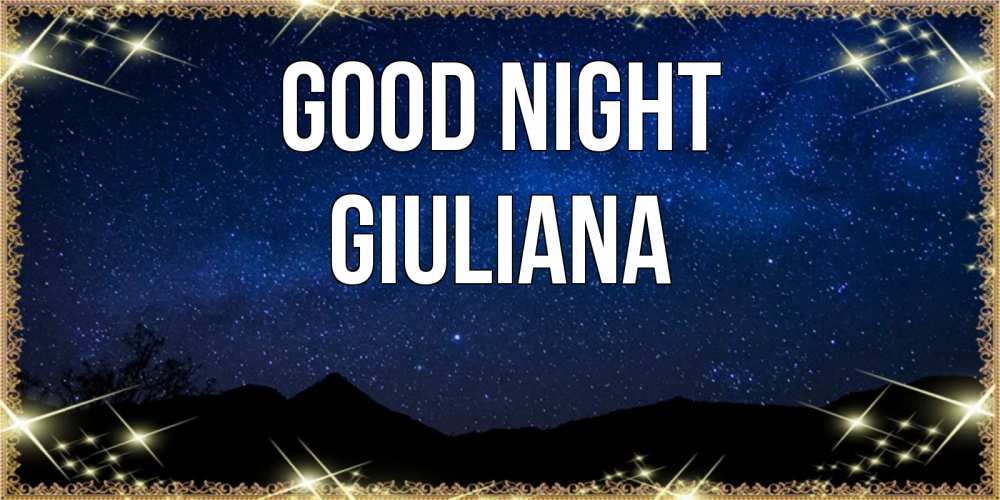 Greetings card с именем, Giuliana Good night млечный путь Greetings with text for free download 