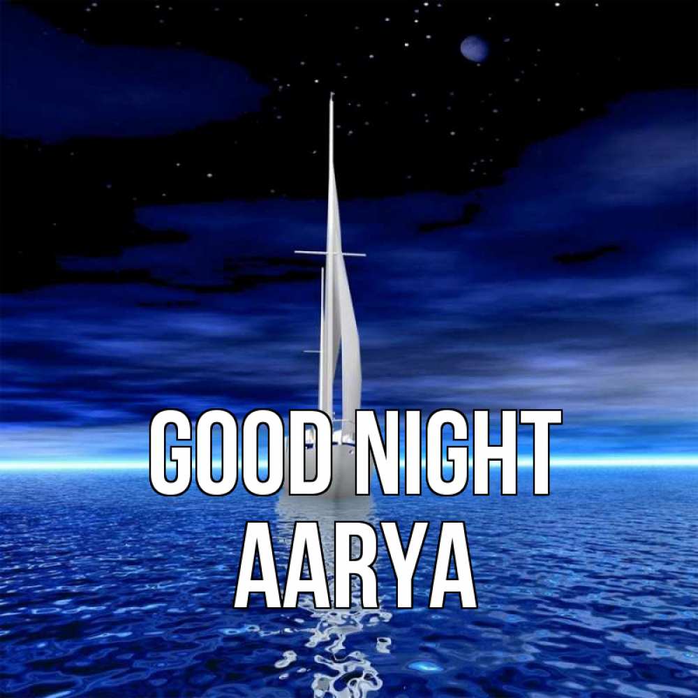 Greetings card с именем, Aarya Good night ночью Greetings with text for free download 