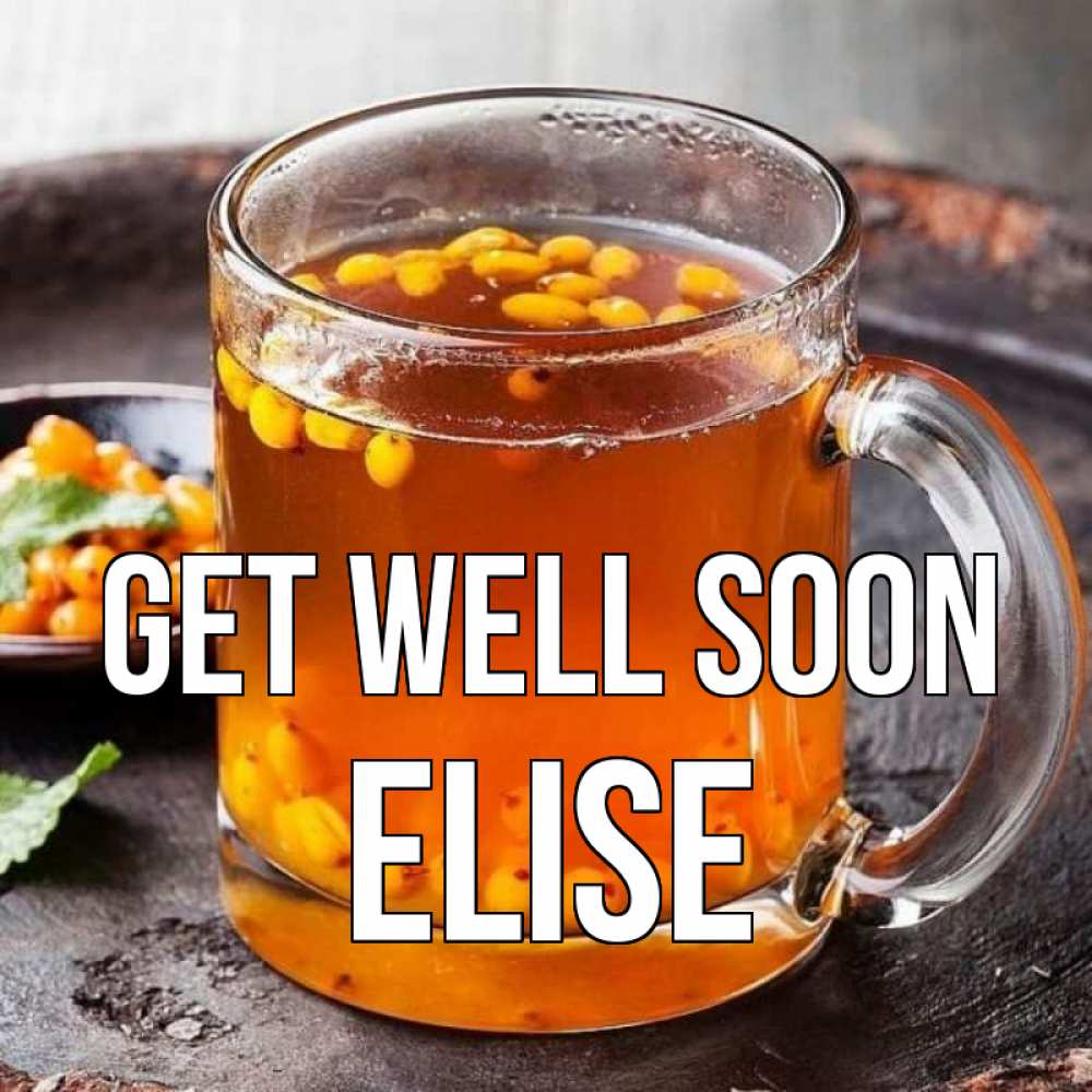 Greetings card с именем, Elise Get well soon лекарство от простуды Greetings with text for free download 