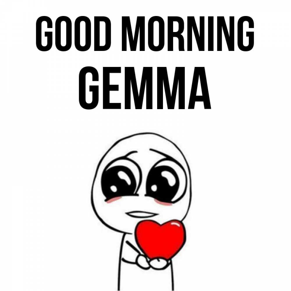 Greetings card с именем, Gemma Good morning позитивные открытки Greetings with text for free download 