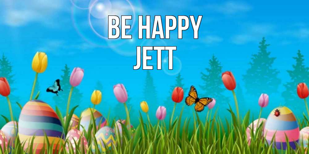 Greetings card с именем, Jett Be happy небо и тюльпаны с бабочкой Greetings with text for free download 